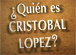 ¿Quién es Cristobal Lopez? 
