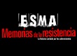 ESMA / Memorias de la resistencia